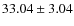 $33.04 \pm 3.04$