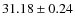 $31.18 \pm 0.24$