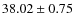 $38.02 \pm 0.75$