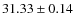 $31.33 \pm 0.14$