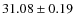 $31.08 \pm 0.19$