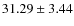 $31.29 \pm 3.44$