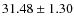 $31.48 \pm 1.30$