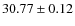 $30.77 \pm 0.12$