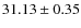$31.13 \pm 0.35$