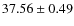 $37.56 \pm 0.49$