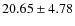 $20.65 \pm 4.78$