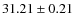 $31.21 \pm 0.21$