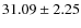 $31.09 \pm 2.25$