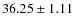 $36.25 \pm 1.11$