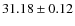 $31.18 \pm 0.12$