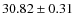 $30.82 \pm 0.31$