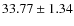 $33.77 \pm 1.34$