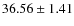 $36.56 \pm 1.41$