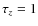 $\tau _z=1$