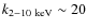 $k_{2-10~{\rm keV}} \sim 20$
