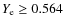 $Y_{\rm e}\geq0.564$
