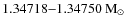 $1.34718{-}1.34750~{\rm M}_\odot$