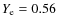 $Y_{\rm e}=0.56$