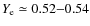 $Y_{\rm e}\simeq 0.52{-}0.54$