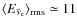 $\langle E_{\bar{\nu}_{\rm e}}\rangle _{{\rm rms}}\simeq 11$