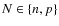 $N\in\{n,p\}$