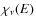 $\chi_\nu(E)$