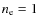 $n_{\rm e} = 1$