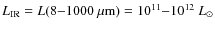 $L_{\rm IR} = L (8{-}1000~\mu {\rm m}) = 10^{11}{-}10^{12}~L_{\odot}$