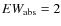 $EW_{\rm abs}=2$