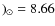 $)_\odot = 8.66$