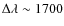 $\Delta \lambda\sim 1700$