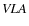 ${\it VLA}$