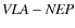 ${\it VLA-NEP}$