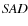 ${\it SAD}$