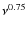 $\nu^{0.75}$