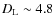 $D_{\rm L} \sim 4.8$