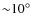 ${\sim} 10^\circ$