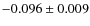 $-0.096\pm0.009$