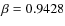 $\beta = 0.9428$