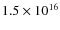 $1.5 \times 10^{16}$