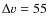 $\Delta v=55$