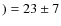$) = 23\pm 7$