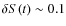 $\delta S(t) \sim 0.1$