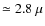 $\simeq2.8~ \mu$