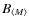$B_{\langle M\rangle}$