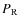 $P_{\rm R}$