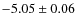 $-5.05\pm0.06$