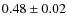 $0.48\pm0.02$