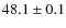 $48.1\pm0.1$
